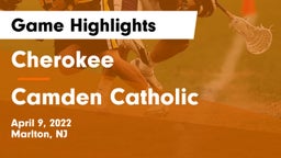 Cherokee  vs Camden Catholic  Game Highlights - April 9, 2022