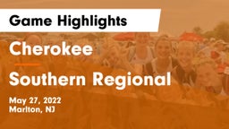 Cherokee  vs Southern Regional  Game Highlights - May 27, 2022