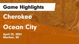 Cherokee  vs Ocean City  Game Highlights - April 25, 2024