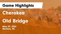 Cherokee  vs Old Bridge  Game Highlights - May 29, 2024
