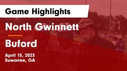 North Gwinnett  vs Buford  Game Highlights - April 15, 2023