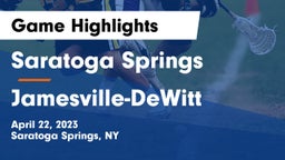 Saratoga Springs  vs Jamesville-DeWitt  Game Highlights - April 22, 2023