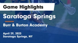 Saratoga Springs  vs Burr & Burton Academy  Game Highlights - April 29, 2023