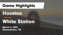 Houston  vs White Station  Game Highlights - March 6, 2023