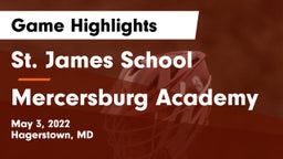 St. James School vs Mercersburg Academy Game Highlights - May 3, 2022