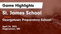 St. James School vs Georgetown Preparatory School Game Highlights - April 24, 2023