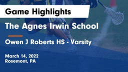 The Agnes Irwin School vs Owen J Roberts HS - Varsity  Game Highlights - March 14, 2022
