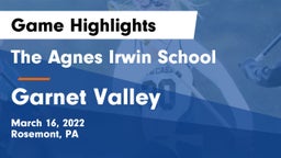 The Agnes Irwin School vs Garnet Valley  Game Highlights - March 16, 2022