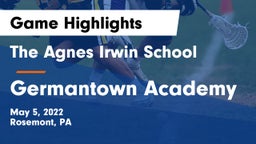 The Agnes Irwin School vs Germantown Academy Game Highlights - May 5, 2022