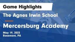 The Agnes Irwin School vs Mercersburg Academy Game Highlights - May 19, 2023