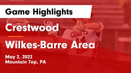 Crestwood  vs Wilkes-Barre Area  Game Highlights - May 2, 2022