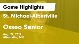 St. Michael-Albertville  vs Osseo Senior  Game Highlights - Aug. 27, 2019