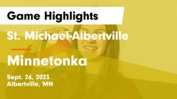 St. Michael-Albertville  vs Minnetonka  Game Highlights - Sept. 26, 2023