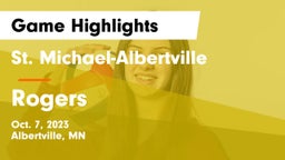 St. Michael-Albertville  vs Rogers  Game Highlights - Oct. 7, 2023