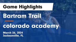 Bartram Trail  vs colorado academy Game Highlights - March 26, 2024