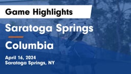 Saratoga Springs  vs Columbia  Game Highlights - April 16, 2024