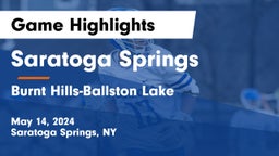 Saratoga Springs  vs Burnt Hills-Ballston Lake  Game Highlights - May 14, 2024