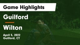 Guilford  vs Wilton  Game Highlights - April 5, 2022