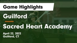 Guilford  vs Sacred Heart Academy Game Highlights - April 22, 2022