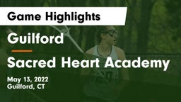 Guilford  vs Sacred Heart Academy Game Highlights - May 13, 2022
