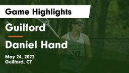 Guilford  vs Daniel Hand  Game Highlights - May 24, 2022