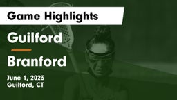 Guilford  vs Branford  Game Highlights - June 1, 2023