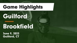 Guilford  vs Brookfield  Game Highlights - June 9, 2023