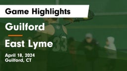Guilford  vs East Lyme  Game Highlights - April 18, 2024