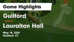 Guilford  vs Lauralton Hall Game Highlights - May 18, 2024
