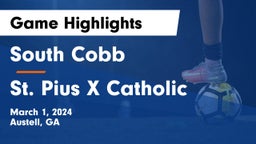 South Cobb  vs St. Pius X Catholic  Game Highlights - March 1, 2024