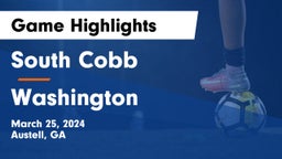 South Cobb  vs Washington  Game Highlights - March 25, 2024