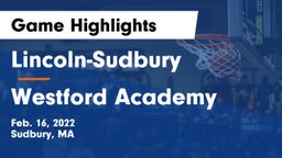 Lincoln-Sudbury  vs Westford Academy  Game Highlights - Feb. 16, 2022