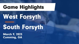 West Forsyth  vs South Forsyth  Game Highlights - March 9, 2023