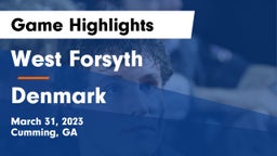 West Forsyth  vs Denmark  Game Highlights - March 31, 2023