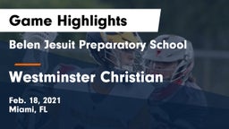 Belen Jesuit Preparatory School vs Westminster Christian  Game Highlights - Feb. 18, 2021