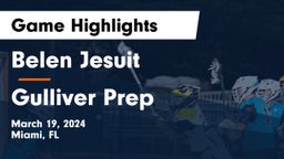  Belen Jesuit  vs Gulliver Prep  Game Highlights - March 19, 2024
