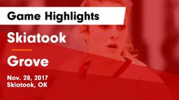 Skiatook  vs Grove  Game Highlights - Nov. 28, 2017