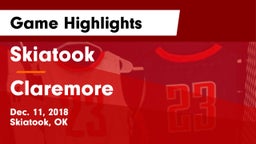 Skiatook  vs Claremore  Game Highlights - Dec. 11, 2018