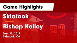 Skiatook  vs Bishop Kelley  Game Highlights - Jan. 12, 2019