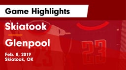 Skiatook  vs Glenpool  Game Highlights - Feb. 8, 2019