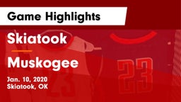 Skiatook  vs Muskogee  Game Highlights - Jan. 10, 2020