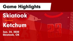 Skiatook  vs Ketchum  Game Highlights - Jan. 24, 2020