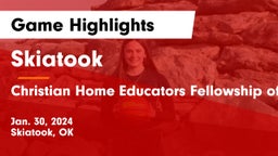 Skiatook  vs Christian Home Educators Fellowship of Oklahoma Game Highlights - Jan. 30, 2024
