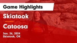 Skiatook  vs Catoosa  Game Highlights - Jan. 26, 2024
