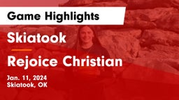 Skiatook  vs Rejoice Christian  Game Highlights - Jan. 11, 2024