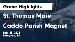 St. Thomas More  vs Caddo Parish Magnet  Game Highlights - Feb. 28, 2022