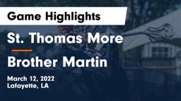 St. Thomas More  vs Brother Martin  Game Highlights - March 12, 2022