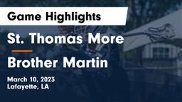 St. Thomas More  vs Brother Martin  Game Highlights - March 10, 2023