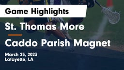 St. Thomas More  vs Caddo Parish Magnet  Game Highlights - March 25, 2023