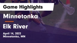 Minnetonka  vs Elk River  Game Highlights - April 14, 2022